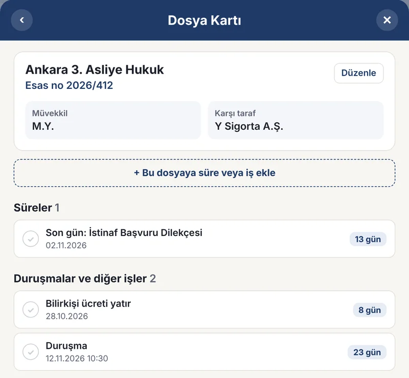 Dosya kartı: mahkeme, esas no, müvekkil, karşı taraf, süreler ve duruşmalar
